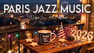 Paris Jazz Music 🗼 January Bossa Nova Instrumental & Soft Jazz Music for Working and Studying