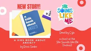 A Kids Book About Anxiety, read aloud by Cyla Grace