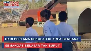Hari Pertama Sekolah di Area Bencana, Semangat Belajar Tak Surut | Trijaya Update