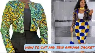 How to cut and sew a basic ankara jacket