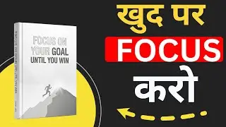 Focus on You Until Win  Life Changing Motivational Audiobook Summary in Hindi
