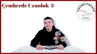 Çemberde Uzunluk - 3 (Çemberlerin Birbirine Göre Durumları)