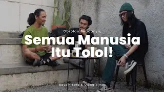 PAHAMIN KAPASITAS DIRI KALO HIDUP SEBEBAS ITU - BAYEM SORE & OLENG KIMAX