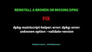 LINUX ERROR FIX: dpkg-maintscript-helper: error: dpkg: error: unknown option --validate-version