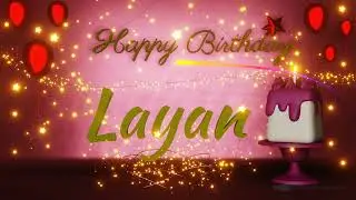 Layan | Happy Birthday Song | Happy Birthday To You