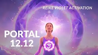 12.12 Portal Activation I Deep Reiki Chakra Meditation Music I 532hz