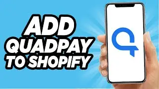 How To Add Quadpay To Shopify (Quick And Easy!)