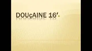 Dou&ccedil;aine 16&prime;