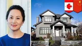 Huawei CFO under house arrest in mansion while Canadians rot in secret jails - TomoNews
