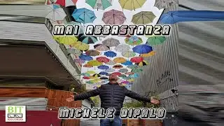 Michele Dipalo - Mai Abbastanza
