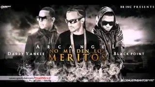 No me den los Meritos. Daddy Yankee Ft Arcangel y Black Point. By. DJ Janm Erick.
