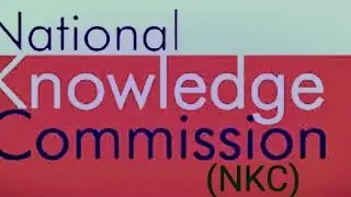 National knowledge commission (NKC)( B.Ed. semester -1)(assignment)