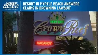 Resort in Myrtle Beach answers claims in 4-year-old drowning lawsuit