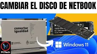 👉 Cambio de Disco en Netbook Conectar Igualdad 💻 + Instalaci&oacute;n de Windows 11 por USB