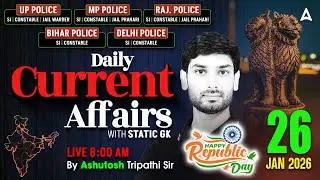 Current Affairs Today | 26 Jan Current Affairs 2026 | UP Police Current Affairs By Ashutosh Sir