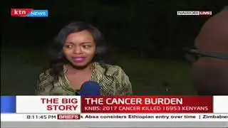 The Cancer Burden in Kenya | THE BIG STORY