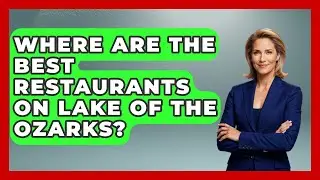 Where Are The Best Restaurants On Lake Of The Ozarks? - Boat Life Masters