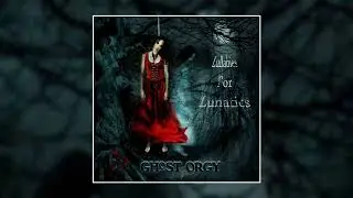 Ghost Orgy - Lullabies For Lunatics (Full Album 2005)