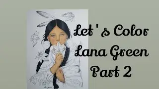 Let's Color- Lana Green Part 2 Hair!