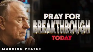 Pray This for a Breakthrough Beyond Your Struggles - God is Able | Morning Prayer