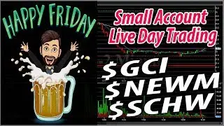 Day Trading Live! $GCI $NEWM $SCHW