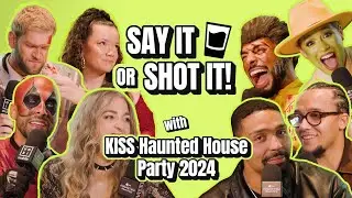 Say It Or Shot It 🥃 KISS Haunted House Party 2024