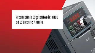 Przemiennik Częstotliwości G100 od LS Electric / ANIRO