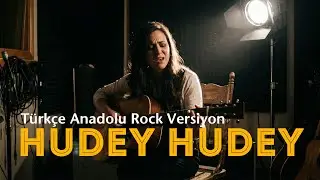 Hudey Hudey | Türkçe Anadolu Rock Versiyon