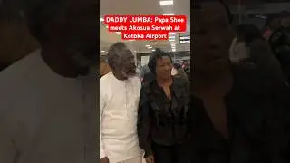 DADDY LUMBA: Papa Shee meets Akosua Serwah at Kotoka Airport.#duet #art #dance #news #comedy #funny