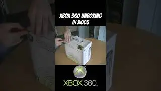 Xbox 360 Unboxing In 2005