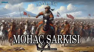 Mohaç Şarkısı - Akıncılar #ottoman #osmanlı #akıncılar
