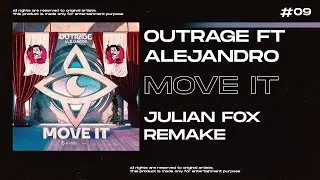 OUTRAGE ft. ALEJANDRO - Move It [Julian Fox Remake] + FREE FLP