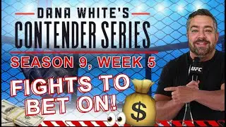 Sharp Money Picks for Dana White&rsquo;s Contender Series Week 5 | DWCS Betting Predictions