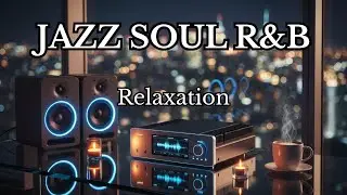 Smooth Jazz, Soul R&B Instrumental 🎷 | Relaxing Lounge Music for Focus & Calm Nights