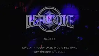 Dysfunktone: Sludge - Live at Froggy Daze Music Festival; 2025-9-5