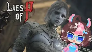 Starting The Gauntlet! (Lies of P)