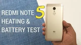 Xiaomi Redmi Note 5 BATTERY TEST | HEATING TEST !