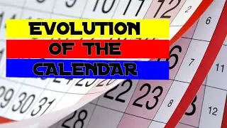 The History of the Calendar | From the Lunar calendar to the Gregorian Calendar.