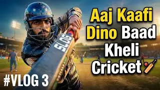 Kafi dino baad kheli cricket | #vlog 3