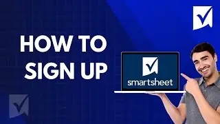 How to Sign Up in Smartsheet (2026 GUIDE)