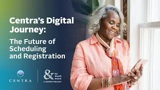 Centra&rsquo;s Digital Journey: The Digital Future of Scheduling and Registration
