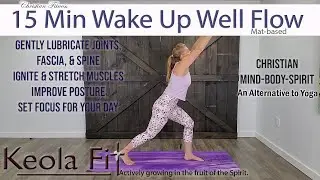 15 Min Morning Self Care Routine: For Focus & Purpose | Keola® Christian Mind-Body & Altern to Yoga