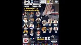 CUMBRE INTERNACIONAL CONTRA LA CORRUPCIÓN. I.A. y Tecnologías Disruptivas. 10 de diciembre 2025.