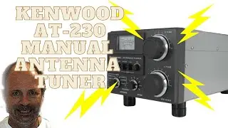 My NEW/OLD Manual Antenna Tuner - The Kenwood AT230 has arrived@TheArtofEngineering