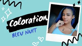 COLORATION BLEU NUIT 💙
