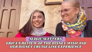 Magic Matters: Erica is Finally Telling Us About Her Time on The Disney Wish