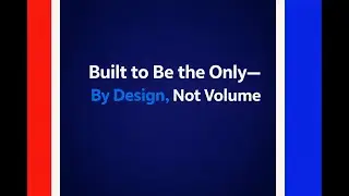 Built to be the only—by design, not volume