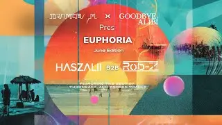 TRANCE4M X Goodbye, Alibi Pres EUPHORIA ft Haszalii B2B Rob-Z June Edition [28.06.2025]