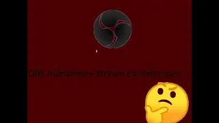 Meine OBS Aufnahme + Stream Einstellung