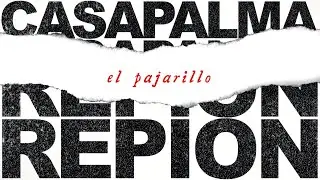 EL PAJARILLO - CASAPALMA & REPION (Video Lyric)